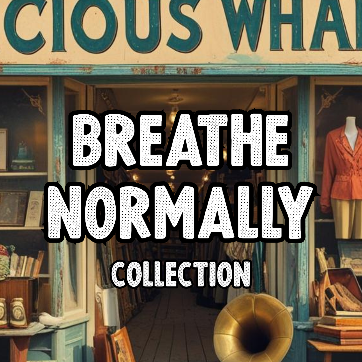 Breathe Normally Collection